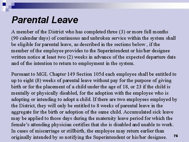Parental Leave A member of the District who has completed three (3) or more
