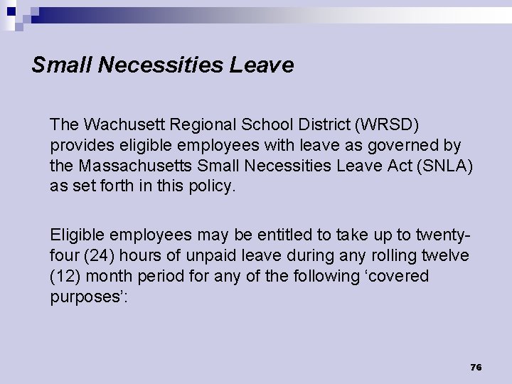 Small Necessities Leave The Wachusett Regional School District (WRSD) provides eligible employees with leave