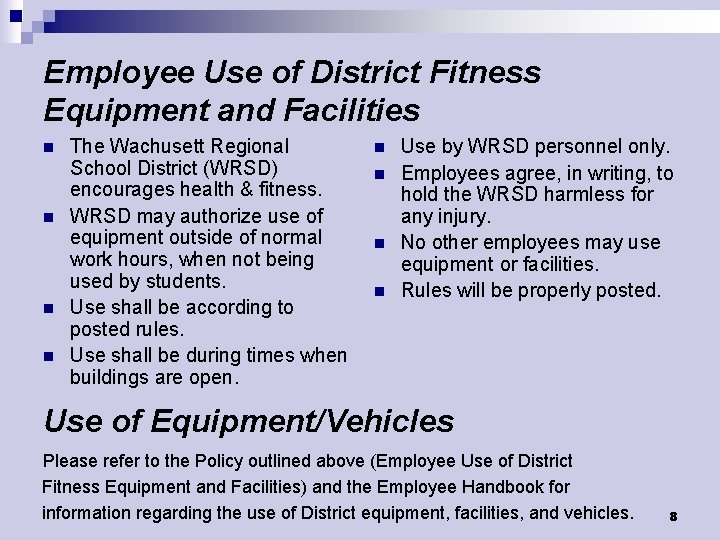 Employee Use of District Fitness Equipment and Facilities n n The Wachusett Regional School