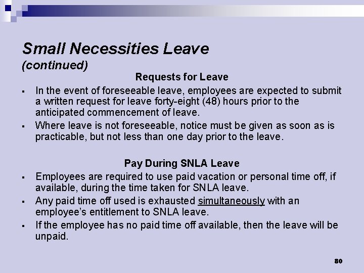 Small Necessities Leave (continued) § § § Requests for Leave In the event of
