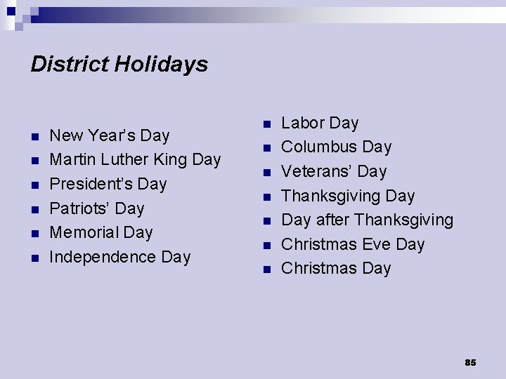 District Holidays n n n New Year’s Day Martin Luther King Day President’s Day