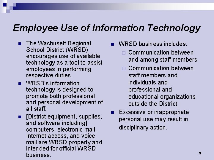 Employee Use of Information Technology n n n The Wachusett Regional School District (WRSD)