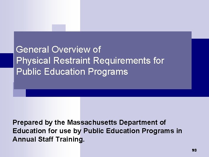 General Overview of Physical Restraint Requirements for Public Education Programs Prepared by the Massachusetts