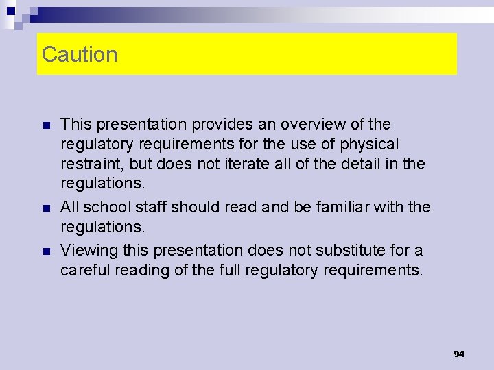 Caution n This presentation provides an overview of the regulatory requirements for the use