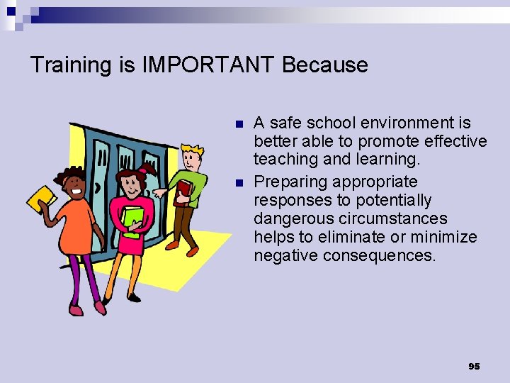 Training is IMPORTANT Because n n A safe school environment is better able to