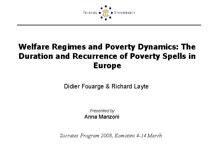 Welfare Regimes and Poverty Dynamics: The Duration and Recurrence of Poverty Spells in Europe