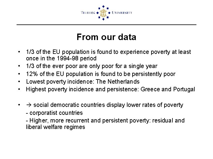 From our data • 1/3 of the EU population is found to experience poverty