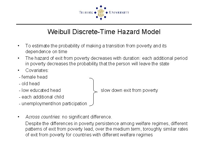 Weibull Discrete-Time Hazard Model • To estimate the probability of making a transition from