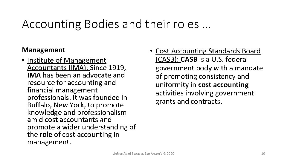 Accounting Bodies and their roles … Management • Institute of Management Accountants (IMA): Since