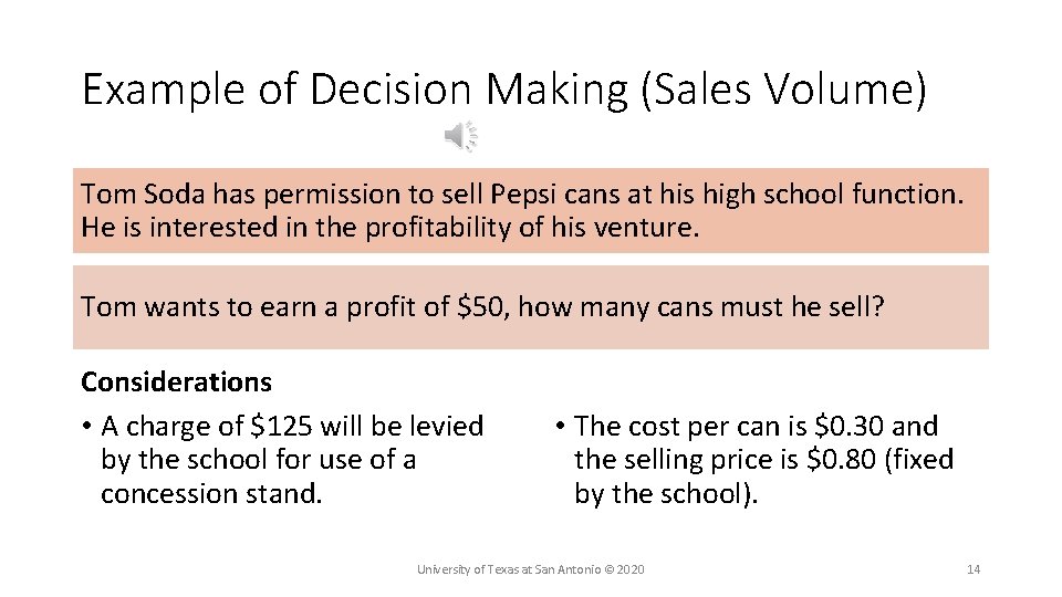 Example of Decision Making (Sales Volume) Tom Soda has permission to sell Pepsi cans