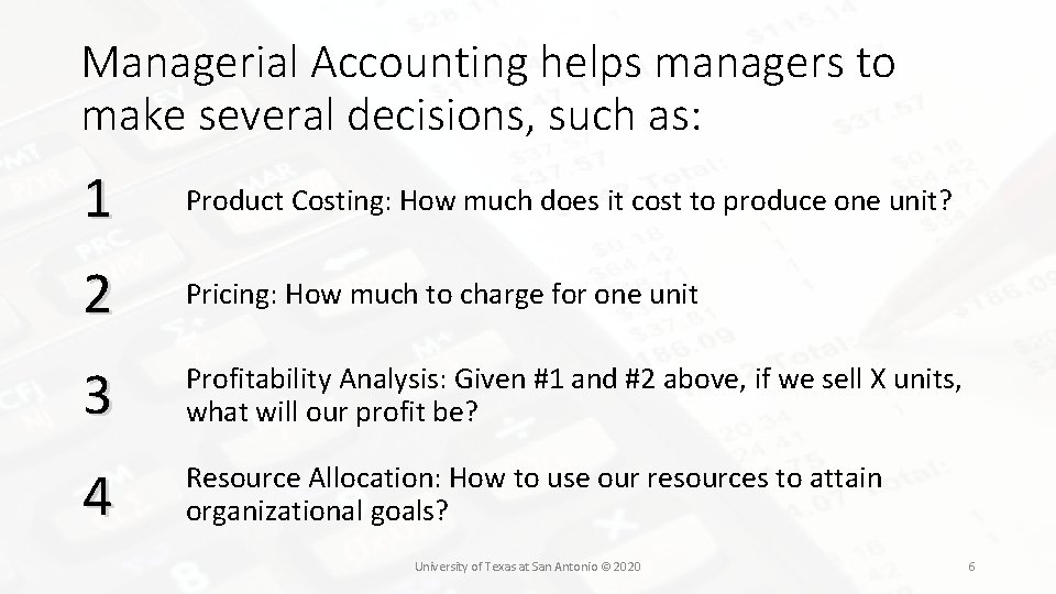 Managerial Accounting helps managers to make several decisions, such as: 1 Product Costing: How