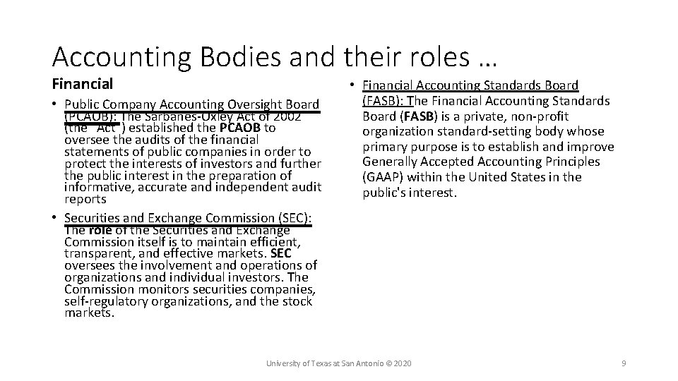Accounting Bodies and their roles … Financial • Public Company Accounting Oversight Board (PCAOB):