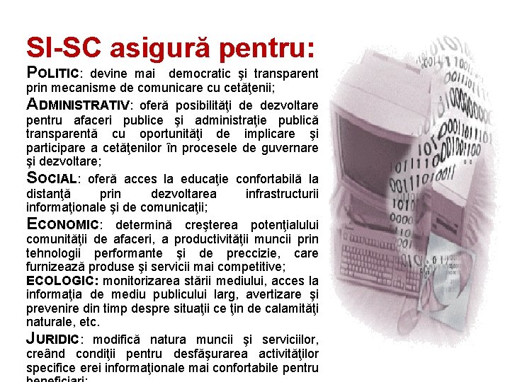 SI-SC asigură pentru: POLITIC: devine mai democratic şi transparent prin mecanisme de comunicare cu