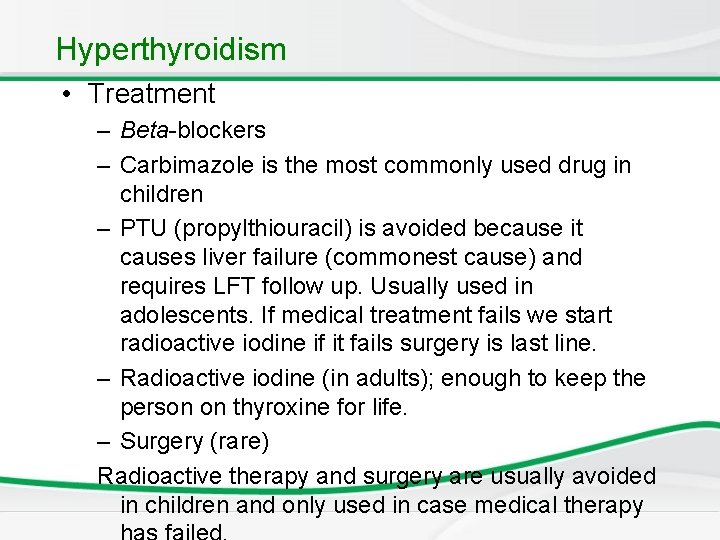 Hyperthyroidism • Treatment – Beta-blockers – Carbimazole is the most commonly used drug in Hyperthyroidism • Treatment – Beta-blockers – Carbimazole is the most commonly used drug in