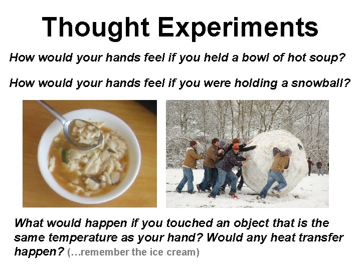 Thought Experiments How would your hands feel if you held a bowl of hot Thought Experiments How would your hands feel if you held a bowl of hot