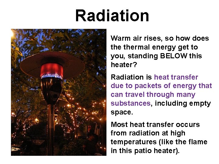 Radiation Warm air rises, so how does thermal energy get to you, standing BELOW Radiation Warm air rises, so how does thermal energy get to you, standing BELOW