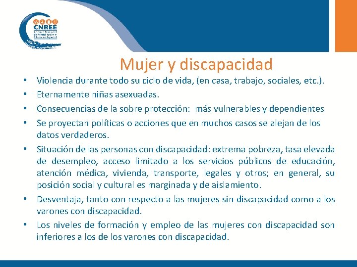 Mujer y discapacidad Violencia durante todo su ciclo de vida, (en casa, trabajo, sociales,