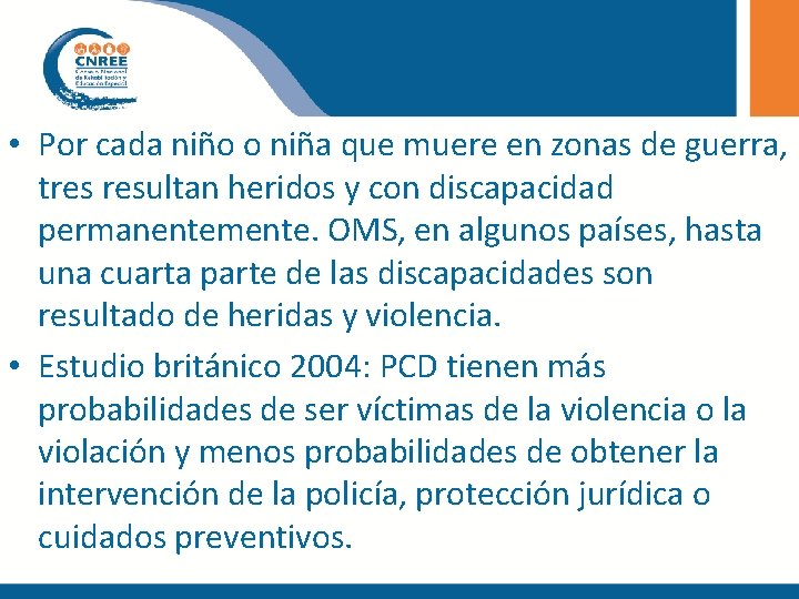  • Por cada niño o niña que muere en zonas de guerra, tres