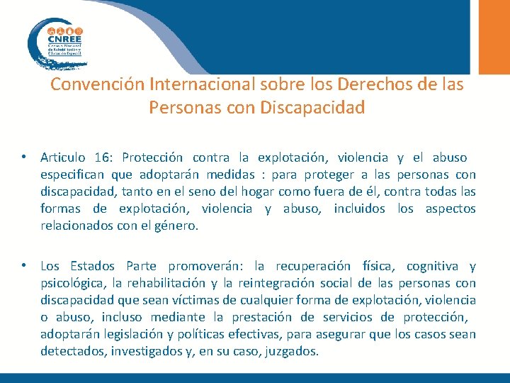 Convención Internacional sobre los Derechos de las Personas con Discapacidad • Articulo 16: Protección