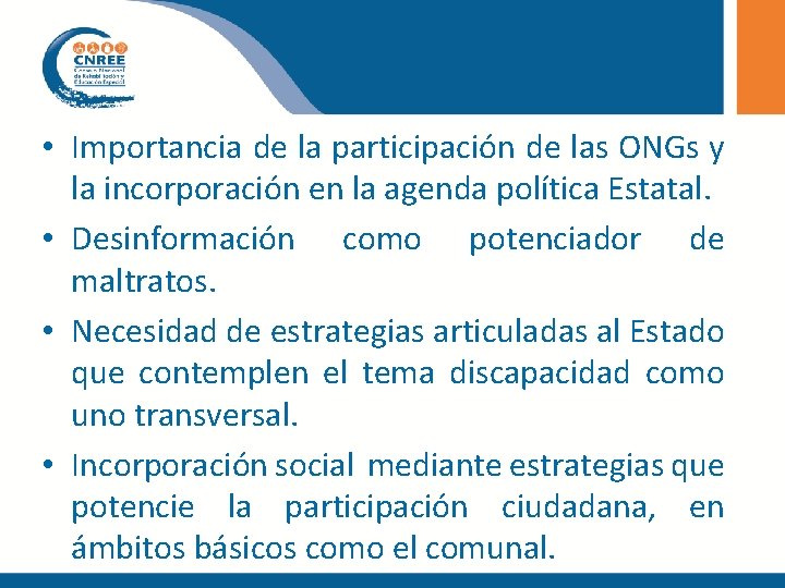 • Importancia de la participación de las ONGs y la incorporación en la • Importancia de la participación de las ONGs y la incorporación en la