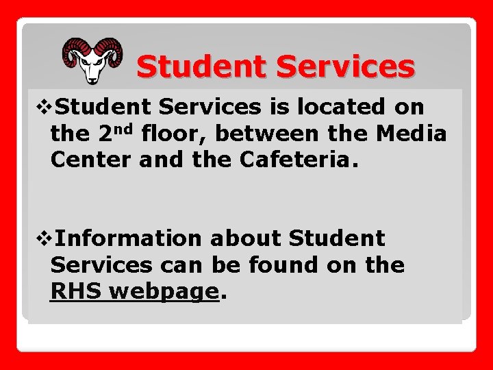 Student Services v. Student Services is located on the 2 nd floor, between the