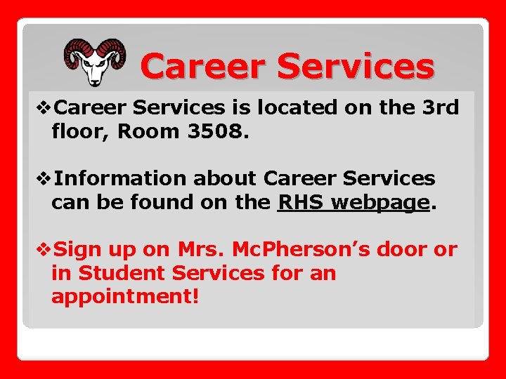 Career Services v. Career Services is located on the 3 rd floor, Room 3508.