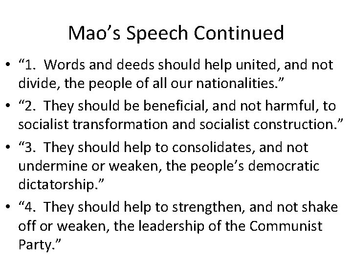 Mao’s Speech Continued • “ 1. Words and deeds should help united, and not Mao’s Speech Continued • “ 1. Words and deeds should help united, and not