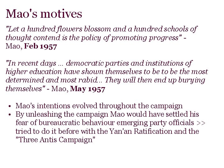 Mao's motives "Let a hundred flowers blossom and a hundred schools of thought contend Mao's motives "Let a hundred flowers blossom and a hundred schools of thought contend