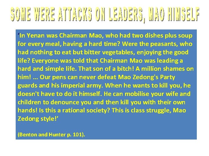 ‘In Yenan was Chairman Mao, who had two dishes plus soup for every meal, ‘In Yenan was Chairman Mao, who had two dishes plus soup for every meal,