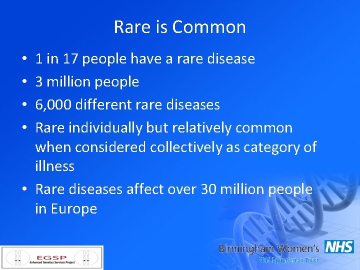 Rare is Common 1 in 17 people have a rare disease 3 million people