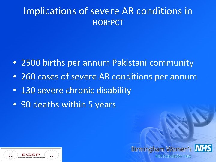 Implications of severe AR conditions in HOBt. PCT • • 2500 births per annum