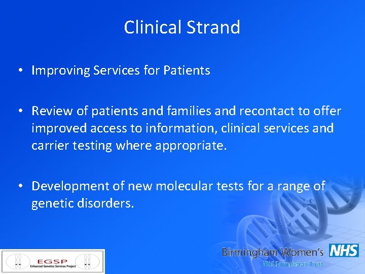 Clinical Strand • Improving Services for Patients • Review of patients and families and