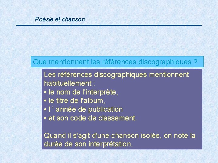 Poésie et chanson Que mentionnent les références discographiques ? Les références discographiques mentionnent références