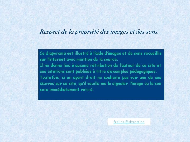 Respect de la propriété des images et des sons. Ce diaporama est illustré à