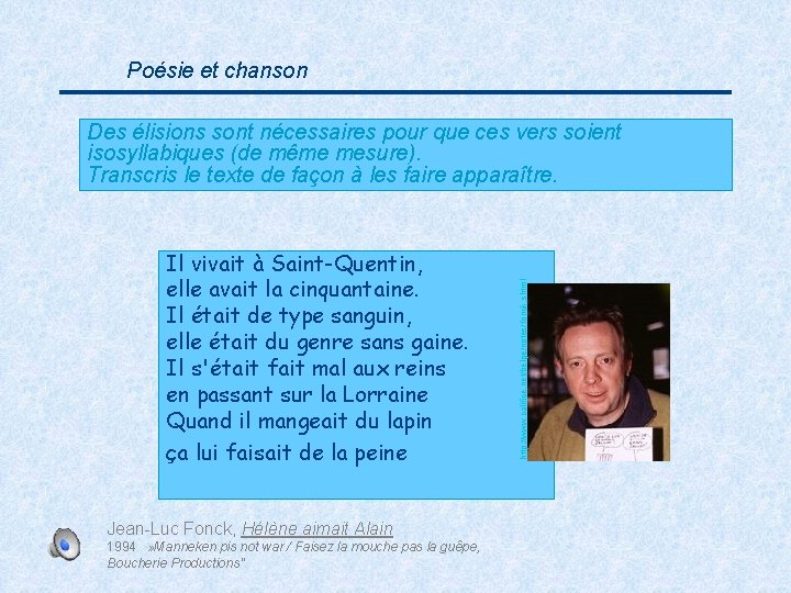 Poésie et chanson Il vivait à Saint-Quentin, elle avait la cinquantaine. Il était de