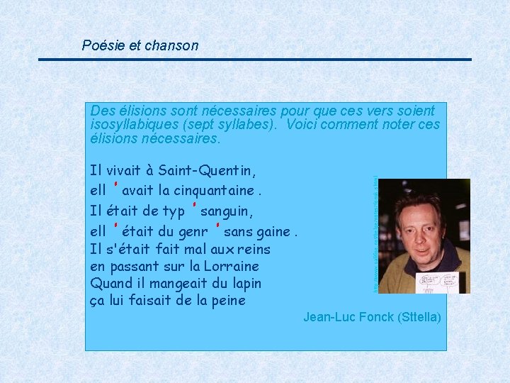 Poésie et chanson Il vivait à Saint-Quentin, ell ’ avait la cinquantaine. Il était