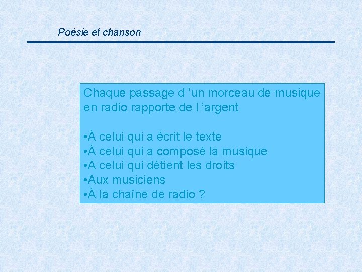 Poésie et chanson Chaque passage d ’un morceau de musique en radio rapporte de