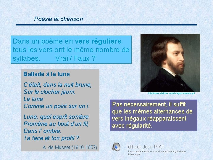 Poésie et chanson Dans un poème en vers réguliers tous les vers ont le