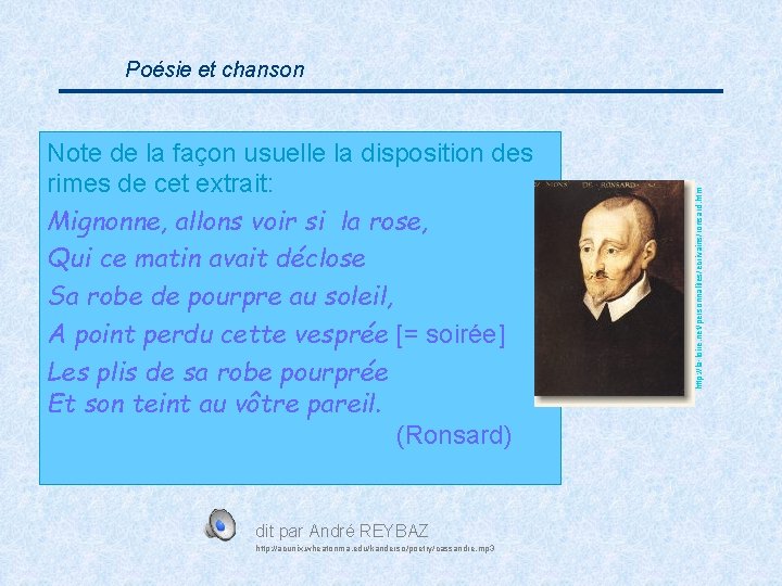 Note de la façon usuelle la disposition des rimes de cet extrait: Mignonne, allons
