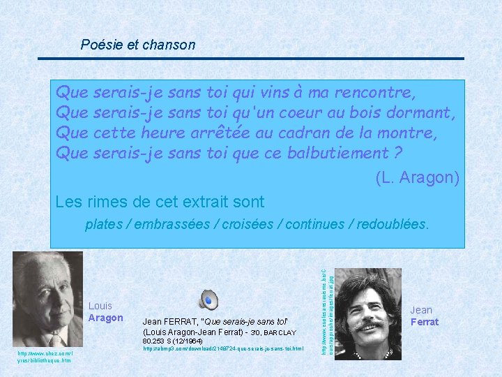 que serais je sans toi qui vins à ma rencontre