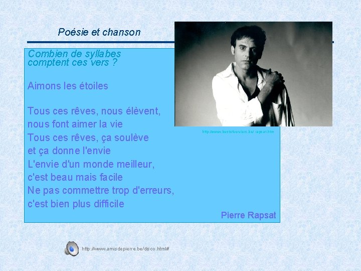 Poésie et chanson Combien de syllabes comptent ces vers ? Aimons les étoiles Tous