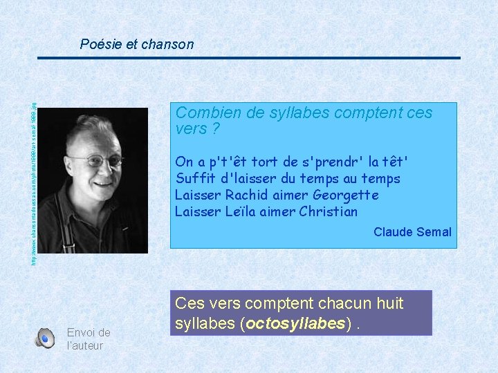 http: //www. chansontadoussac. com/photo/1999/art-semal-1999. jpg Poésie et chanson Combien de syllabes comptent ces vers