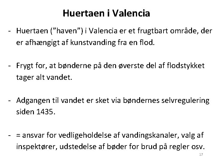 Huertaen i Valencia - Huertaen (”haven”) i Valencia er et frugtbart område, der er Huertaen i Valencia - Huertaen (”haven”) i Valencia er et frugtbart område, der er