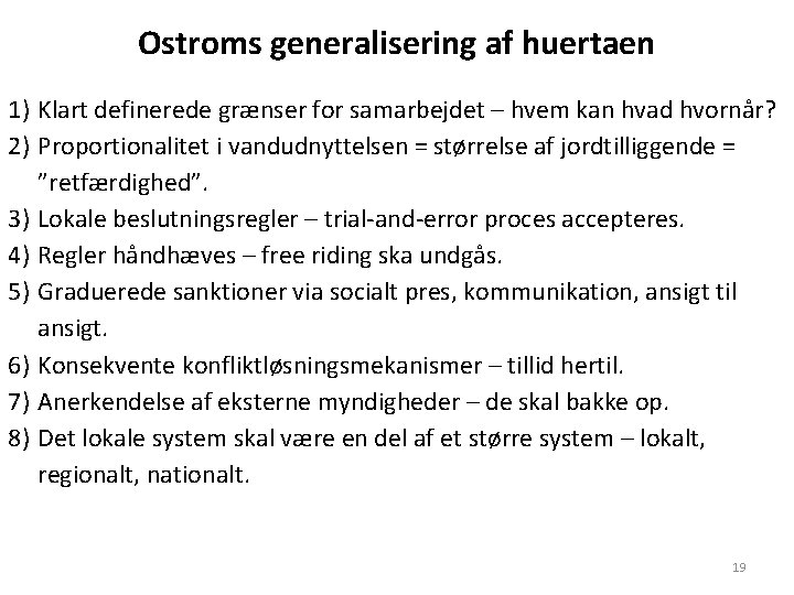 Ostroms generalisering af huertaen 1) Klart definerede grænser for samarbejdet – hvem kan hvad Ostroms generalisering af huertaen 1) Klart definerede grænser for samarbejdet – hvem kan hvad