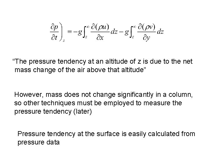 “The pressure tendency at an altitude of z is due to the net mass