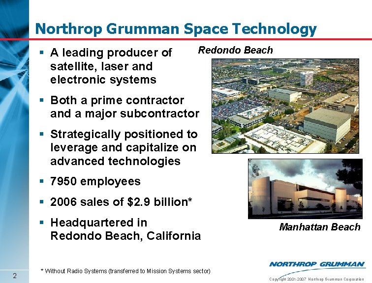 Northrop Grumman Space Technology § A leading producer of satellite, laser and electronic systems