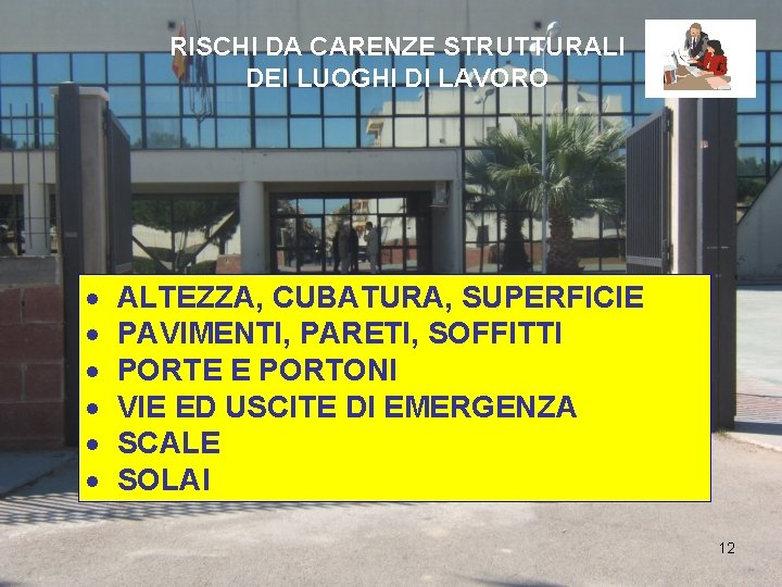 RISCHI DA CARENZE STRUTTURALI DEI LUOGHI DI LAVORO · · · ALTEZZA, CUBATURA, SUPERFICIE