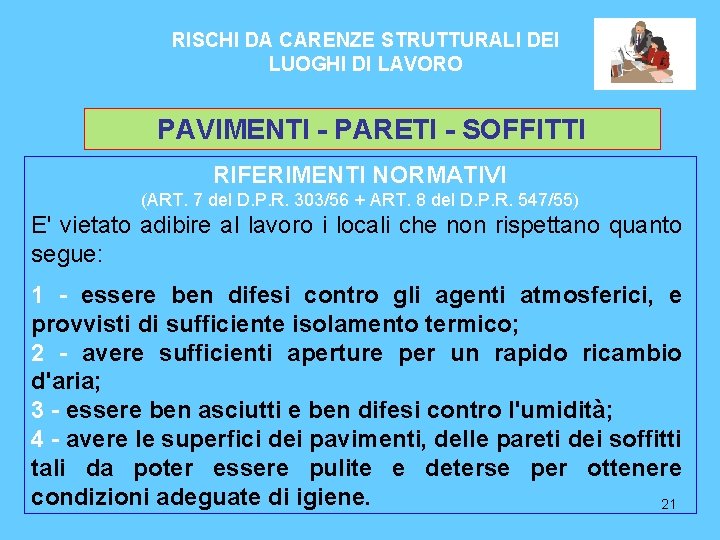 RISCHI DA CARENZE STRUTTURALI DEI LUOGHI DI LAVORO PAVIMENTI - PARETI - SOFFITTI RIFERIMENTI