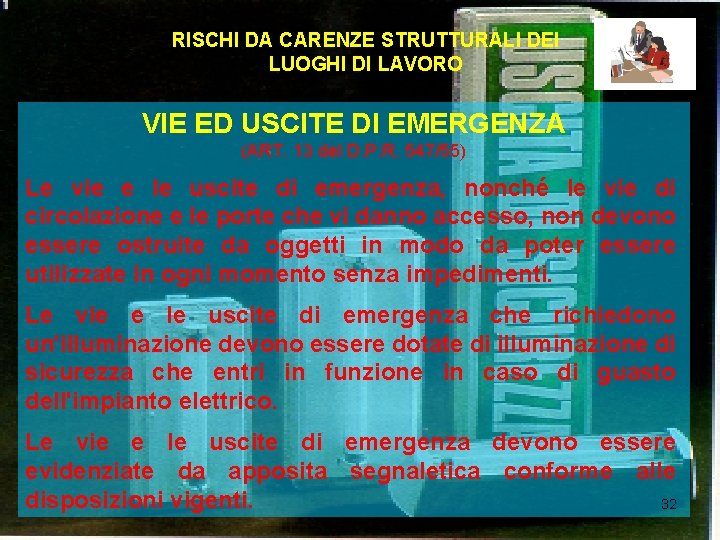 RISCHI DA CARENZE STRUTTURALI DEI LUOGHI DI LAVORO VIE ED USCITE DI EMERGENZA (ART.