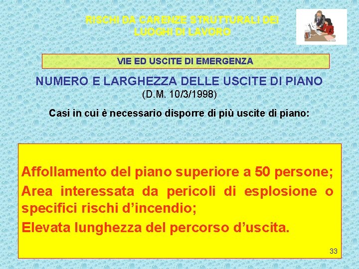RISCHI DA CARENZE STRUTTURALI DEI LUOGHI DI LAVORO VIE ED USCITE DI EMERGENZA NUMERO RISCHI DA CARENZE STRUTTURALI DEI LUOGHI DI LAVORO VIE ED USCITE DI EMERGENZA NUMERO